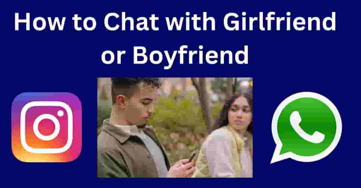 How to Chat with Girlfriend or Boyfriend