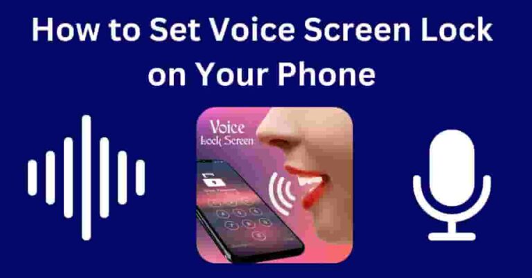 How to Set Voice Screen Lock on Your Phone